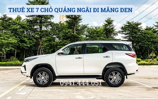 THUÊ XE 7 CHỖ QUẢNG NGÃI ĐI MĂNG ĐEN