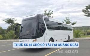 THUÊ XE 45 CHỖ CÓ TÀI TẠI QUẢNG NGÃI