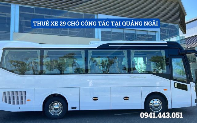 THUÊ XE 29 CHỖ CÔNG TÁC TẠI QUẢNG NGÃI