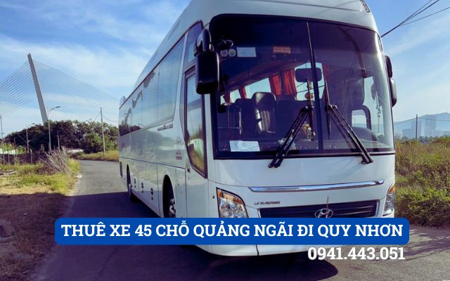THUÊ XE 45 CHỖ QUẢNG NGÃI ĐI QUY NHƠN