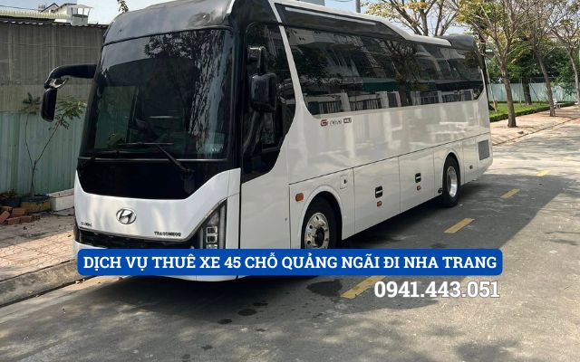 DỊCH VỤ THUÊ XE 45 CHỖ QUẢNG NGÃI ĐI NHA TRANG
