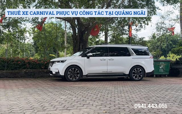 THUÊ XE CARNIVAL PHỤC VỤ CÔNG TÁC TẠI QUẢNG NGÃI
