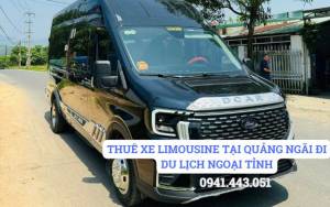 THUÊ XE LIMOUSINE TẠI QUẢNG NGÃI ĐI DU LỊCH NGOẠI TỈNH