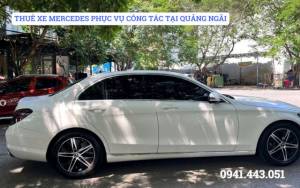 THUÊ XE MERCEDES PHỤC VỤ CÔNG TÁC TẠI QUẢNG NGÃI